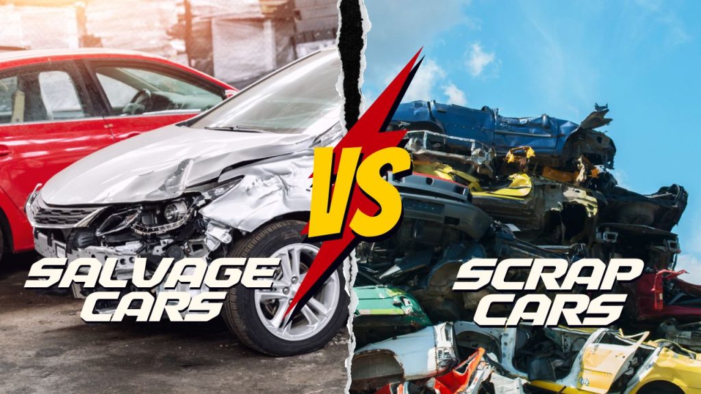 Scrap vs Salvage Cars